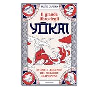 Il grande libro degli yokai. Storie e leggende del folklore giapponese