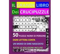 Il grande libro dei Crucipuzzle - Volume 2: 50 Crucipuzzle con nomi di persona, modi di dire nascosti e misteri visivi in bianco e nero