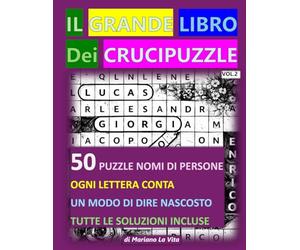 Il grande libro dei Crucipuzzle - Volume 2: 50 Crucipuzzle con nomi di persona, modi di dire nascosti e misteri visivi in bianco e nero