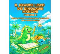 Il Grande Libro dei Dinosauri Mancini - Volume 2: Nuove attività di pregrafismo e scrittura per la mano sinistra
