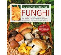 Il grande libro dei funghi
