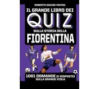 Il grande libro dei quiz sulla storia della Fiorentina