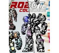 Il Grande Libro dei Robot - Colora, Crea e Divertiti!: Colora, crea e inventa il tuo robot perfetto!