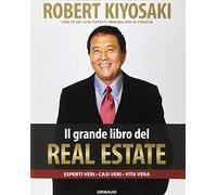 Il grande libro del real estate. Esperti veri, casi veri, vita vera