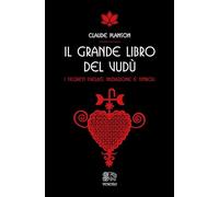 Il grande libro del vudù. I segreti svelati, iniziazione e simboli