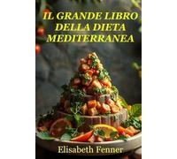 IL GRANDE LIBRO DELLA DIETA MEDITERRANEA
