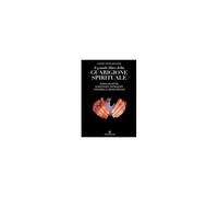 Il Grande Libro Della Guarigione Spirituale. Summa Dei Metodi Di Diagnosi E Trattamento Attraverso Le Terapie Spirituali