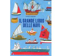 Il grande libro delle navi. Ediz. a colori