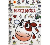 IL grande libro delle parole della Mucca Moka