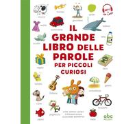 Il Grande Libro Delle Parole Per Piccoli Curiosi