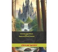Il Grande mago Eldorin e la Regina dei Boschi Thalarian Libro per Bambini - Francesco Papa - Amazon Digital Services LLC KDP - Livre en Anglais Francesco PapaFrancesco Papa (Auteur)