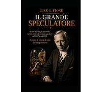 Il grande Speculatore: Volume 1- Jesse Livermore