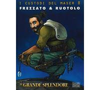 Il grande splendore. I custodi del Maser (Vol. 8)