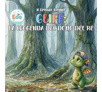 Il Grande Viaggio Gliff e la Leggenda del Dono del RE