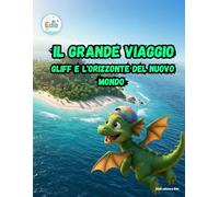 Il Grande Viaggio Gliff e l'Orizzonte del Nuovo Mondo