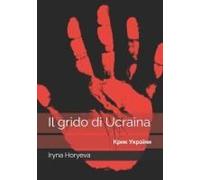 Il Grido Di Ucraina: (Italian Edition)