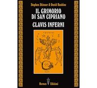 Il grimorio di san Cipriano. Clavis inferni