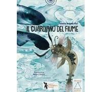 Il Guardiano Del Fiume. Storie Di Fratellini E Sorelline Di Bambini Piccolissimi