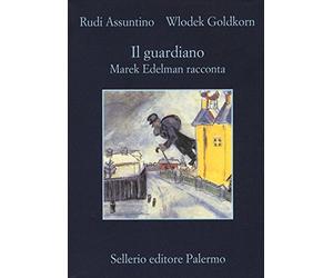 Il guardiano. Marek Edelman racconta