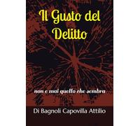 IL GUSTO DEL DELITTO: non é mai quello che sembra