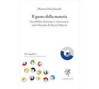 Il gusto della materia. Sensibilità, finzione e conoscenza nella filosofia di Denis Diderot