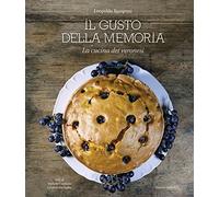 Il gusto della memoria. La cucina dei veronesi