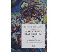 Il Il Maestro e Margherita. Con i dipinti delle avanguardie russe. Ediz. deluxe