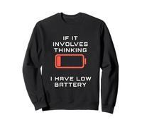Il implique de Penser Avoir Une Batterie Faible et Humour à Faible consommation d'énergie Sweatshirt