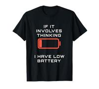 Il implique de Penser Avoir Une Batterie Faible et Humour à Faible consommation d'énergie T-Shirt