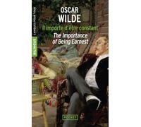 Il importe d'être constant - The Importance of Being Earnest (édition bilingue)