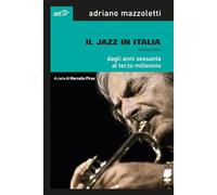 Il jazz in Italia. Dagli anni Sessanta al Terzo millennio (Vol. 3)