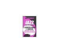 Il Jazz. L'era Dello Swing. Le Orchestre Bianche E I Complessi. Glenn Miller, Artie Shaw, Woody Herman, Nat King Cole
