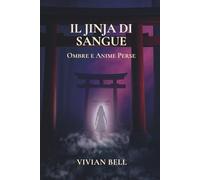 IL JINJA DI SANGUE: Ombre e Anime Perse