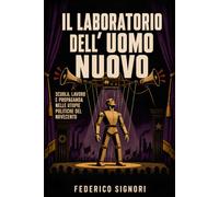 Il laboratorio dell’uomo nuovo: Scuola, lavoro e propaganda nei progetti totalitari del Novecento