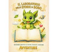 Il laboratorio delle storie di Bobo: un diario creativo per scrivere, disegnare e inventare avventure