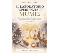 IL LABORATORIO ESPERIENZIALE MUMEx: La Musica come Agorà di ascolto, confronto, esperienza e crescita di bambini, ragazzi, educatori e genitori