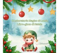 Il Laboratorio magico di Lumin: Libro-gioco di Natale