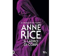 Il ladro di corpi - Anne Rice - Tea - ebook (ePub) - Livre