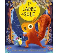 Il ladro di sole. Ediz. a colori