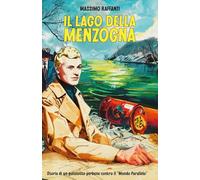 Il Lago della Menzogna: Storia di un poliziotto perbene contro il "Mondo Parallelo"