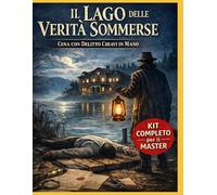 Il Lago delle Verità Sommerse: Manuale definitivo per creare, organizzare e vendere una cena con delitto elegante sul lago