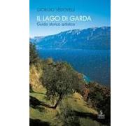 Il Lago Di Garda. Guida Storico-Artistica