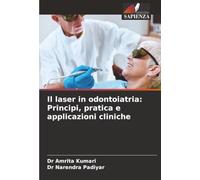Il laser in odontoiatria: Principi, pratica e applicazioni cliniche