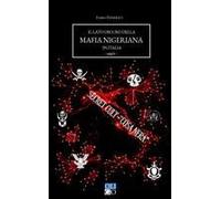 Il Lato Oscuro Della Mafia Nigeriana In Italia