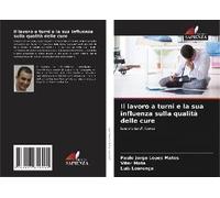 Il Lavoro A Turni E La Sua Influenza Sulla Qualità Delle Cure
