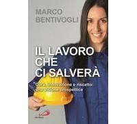 Il Lavoro Che Ci Salverà. Cura, Innovazione E Riscatto: Una Visione Prospettica