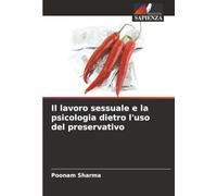 Il lavoro sessuale e la psicologia dietro l'uso del preservativo