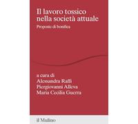 Il lavoro tossico nella società attuale. Proposte di bonifica