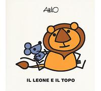 Il leone e il topo. Le mini fiabe di Attilio. Ediz. a colori