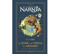 Il leone, la strega e l'armadio. Le cronache di Narnia. Ediz. anniversario (Vol.)